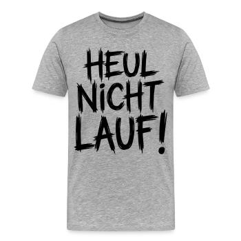Heul nicht Lauf! - Männer Premium Bio T-Shirt - Grau meliert - Vorne - Damien (186cm)