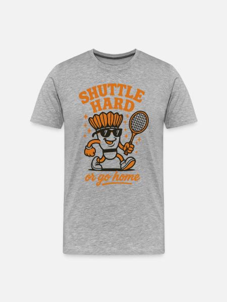 Shuttle Hard | Badminton Motivation Saying - Men's Premium Organic T-Shirt - heather grey