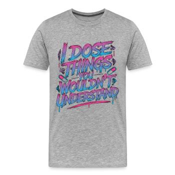 Hospital Pharmacist I Dose Things Pharmaceutical - Männer Premium Bio T-Shirt - Grau meliert - Vorne - Damien (186cm)