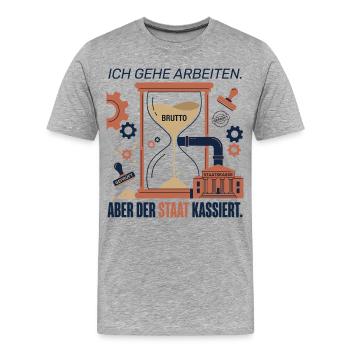Ich Gehe Arbeiten Der Staat Kassiert - Männer Premium Bio T-Shirt - Grau meliert - Vorne - Damien (186cm)