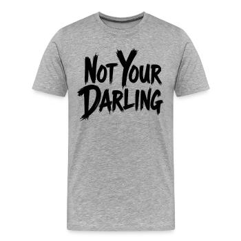 Not Your Darling Statement Spruch Streetwear - Männer Premium Bio T-Shirt - Grau meliert - Vorne - Damien (186cm)