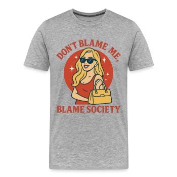 Don't Blame Me, Blame Society - Men's Premium Organic T-Shirt - heather grey - Front - Damien (186cm)