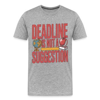 La date limite pour un professeur de lycée n’est pas un professeur - T-shirt bio Premium Homme - gris chiné - Devant - Damien (186cm)