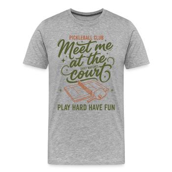 Pickleball Court Meet Me At The Court Play Hard - Men's Premium Organic T-Shirt - heather grey - Front - Damien (186cm)