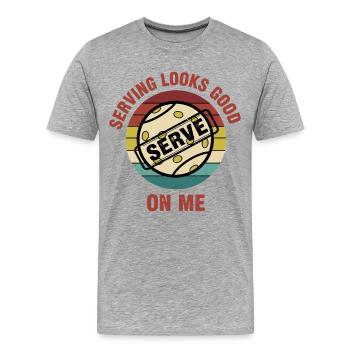 Pickleball Serving Looks Good On Me Serve Funny - Men's Premium Organic T-Shirt - heather grey - Front - Damien (186cm)