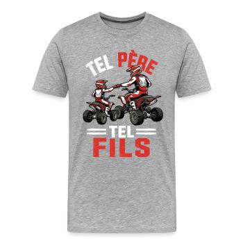 Tel Père Tel Fils Quad ATV Papa Fils Cadeau - T-shirt bio Premium Homme - gris chiné - Devant - Damien (186cm)