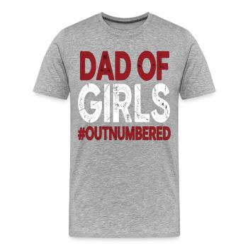 Dad of Girls Outnumbered Funny Daddy Saying - Men's Premium Organic T-Shirt - heather grey - Front - Damien (186cm)