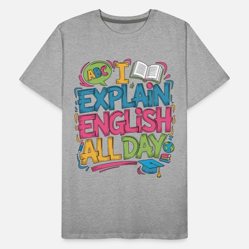 Professeur d’anglais langue seconde : j’explique l’anglais dans toute la carrière d’enseignant T-shirt bio Premium Homme