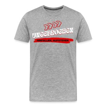 Ungebrochen Statement - Hinfallen Aufstehen - Männer Premium Bio T-Shirt - Grau meliert - Vorne - Damien (186cm)