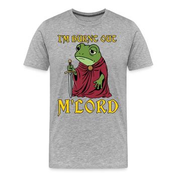 Ich bin ausgebrannt, M'Lord Ren Faire Mittelalter - Männer Premium Bio T-Shirt - Grau meliert - Vorne - Damien (186cm)