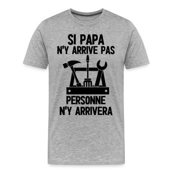Si papa n'y arrive pas personne n'y arrivera Brico - T-shirt bio Premium Homme - gris chiné - Devant - Damien (186cm)