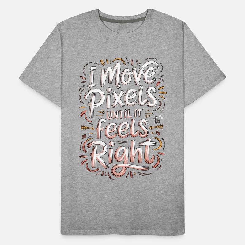 Designer UX/UI Je déplace les pixels jusqu’à ce que ce soit conçu une application T-shirt bio Premium Homme