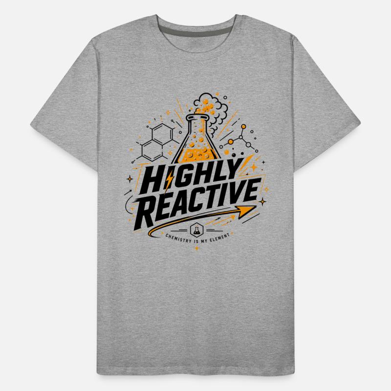 Très réactif – Conception chimique pour passionnés de chimie T-shirt bio Premium Homme