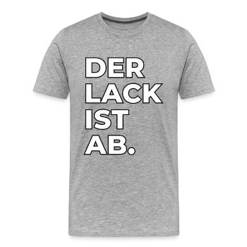 Der Lack ist ab Lackierer Spruch - Männer Premium Bio T-Shirt - Grau meliert - Vorne - Damien (186cm)