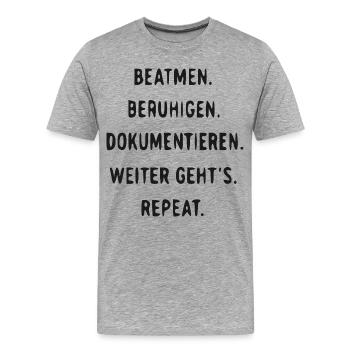 Beatmend Beruhigen Dokumentieren Wiederholen - Männer Premium Bio T-Shirt - Grau meliert - Vorne - Damien (186cm)
