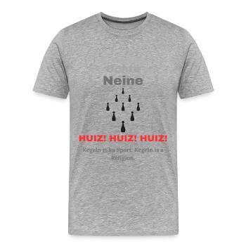 Siewane Ochte Neine Huiz – Kegeln Spruch Dialekt - Männer Premium Bio T-Shirt - Grau meliert - Vorne - Damien (186cm)