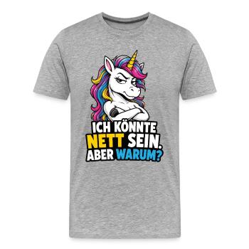 Ich Könnte Nett Sein Aber Warum Einhorn Spruch - Männer Premium Bio T-Shirt - Grau meliert - Vorne - Damien (186cm)