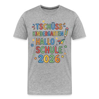 Tschüss Kindergarten Hallo Schule 2026 Erstklässle - Männer Premium Bio T-Shirt - Grau meliert - Vorne - Damien (186cm)