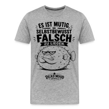 Es ist mutig, so selbstbewusst falsch zu liegen - Männer Premium Bio T-Shirt - Grau meliert - Vorne - Damien (186cm)
