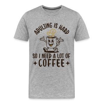 Être adulte est difficile donc j’ai besoin de beaucoup de café - T-shirt bio Premium Homme - gris chiné - Devant - Damien (186cm)