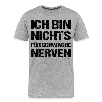 Ich Bin Nichts Für Schwache Nerven Spruch - Männer Premium Bio T-Shirt - Grau meliert - Vorne - Damien (186cm)