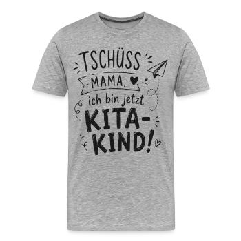 Tschüss Mama, ich bin jetzt KitaKind - Männer Premium Bio T-Shirt - Grau meliert - Vorne - Damien (186cm)