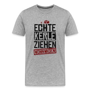 Echte Kerle Ziehen Wohnwagen Campen Camper Camping - Männer Premium Bio T-Shirt - Grau meliert - Vorne - Damien (186cm)