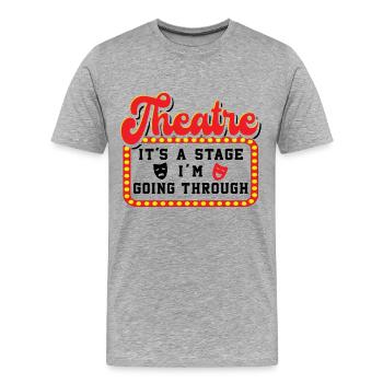 Le théâtre c’est une scène que je traverse Théâtre - T-shirt bio Premium Homme - gris chiné - Devant - Damien (186cm)