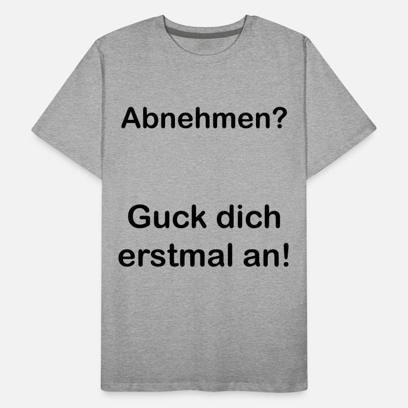 Abnehmen. Spruch. Geschenkidee. Statement Männer Premium Bio T-Shirt