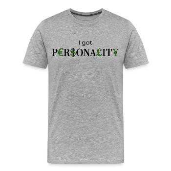 I got Personality - Design with currencies - Men's Premium Organic T-Shirt - heather grey - Front - Damien (186cm)