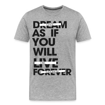 Leben, als ob Sie morgen sterben - Männer Premium Bio T-Shirt - Grau meliert - Vorne - Damien (186cm)