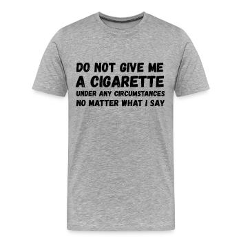 Ne me donne pas de cigarette - T-shirt bio Premium Homme - gris chiné - Devant - Damien (186cm)