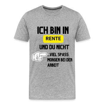 Ich bin in Rente - Männer Premium Bio T-Shirt - Grau meliert - Vorne - Damien (186cm)