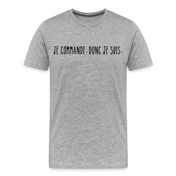 Je Commande Donc Je Suis - Humour Shopping - T-shirt bio Premium Homme - gris chiné - Devant - Damien (186cm)