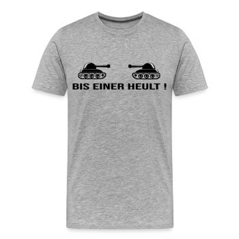 Bis einer heult Panzer Frieden Weltfrieden Krieg - Männer Premium Bio T-Shirt - Grau meliert - Vorne - Damien (186cm)
