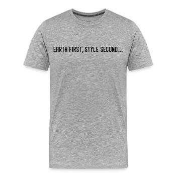 Erst die Erde, dann der zweite Stil... - Männer Premium Bio T-Shirt - Grau meliert - Vorne - Damien (186cm)