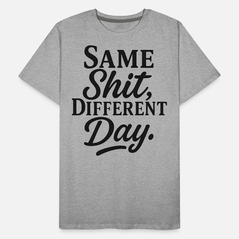 Same Shit Different Day Männer Premium Bio T-Shirt