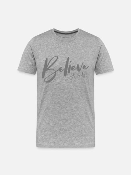 Believe in Yourself - Männer Premium Bio T-Shirt - Grau meliert
