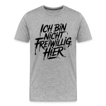 Ich bin nicht freiwillig hier - Männer Premium Bio T-Shirt - Grau meliert - Vorne - Damien (186cm)