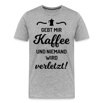Gebt mir Kaffee niemand wird verletzt Spruch - Männer Premium Bio T-Shirt - Grau meliert - Vorne - Damien (186cm)