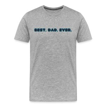 BEST.DAD.EVER. - Männer Premium Bio T-Shirt - Grau meliert - Vorne - Damien (186cm)