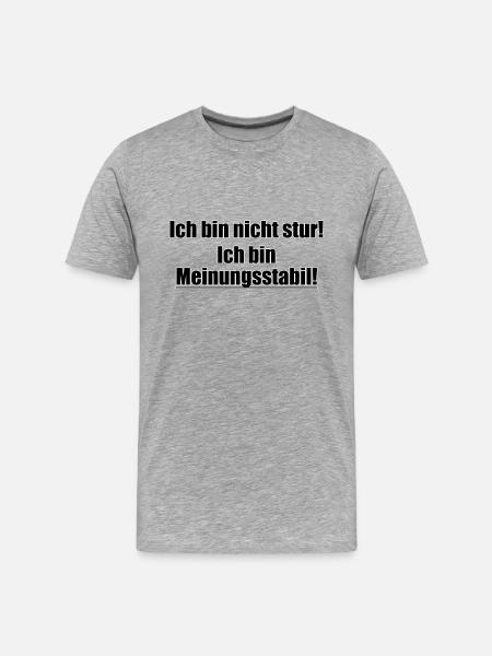 Ich bin nicht stur! - Männer Premium Bio T-Shirt - Grau meliert