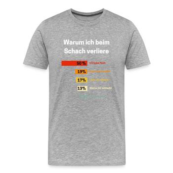 Warum ich beim Schach verliere Schach Spruch - Männer Premium Bio T-Shirt - Grau meliert - Vorne - Damien (186cm)