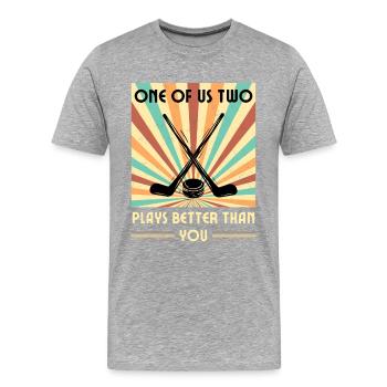 Einer Von Uns Beiden Spielt Besser Eishockey - Männer Premium Bio T-Shirt - Grau meliert - Vorne - Damien (186cm)