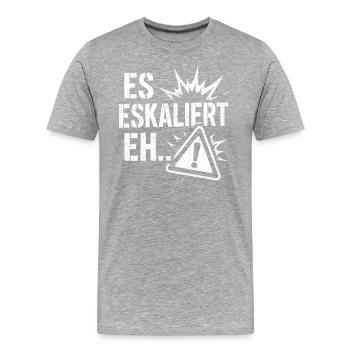 Es eskaliert eh – Lustiger Spruch mit Warnschild - Männer Premium Bio T-Shirt - Grau meliert - Vorne - Damien (186cm)