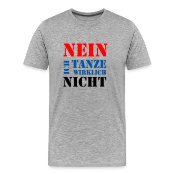 ich tanze nicht - Männer Premium Bio T-Shirt - Grau meliert - Vorne - Damien (186cm)