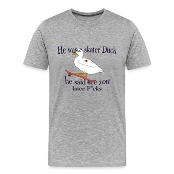Sk8ter Duck! - Männer Premium Bio T-Shirt - Grau meliert - Vorne - Damien (186cm)