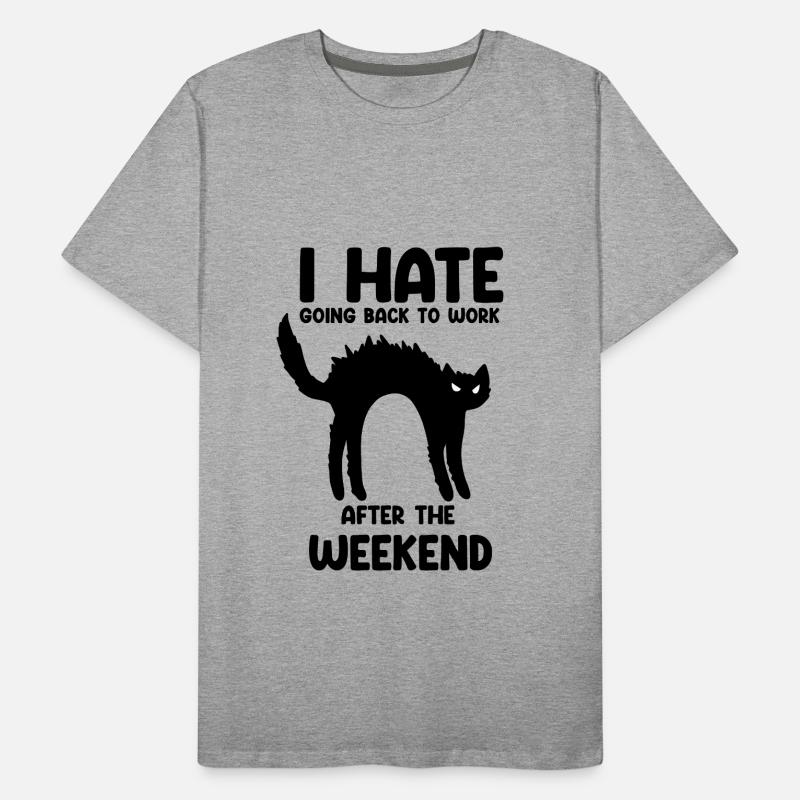 Mondays hate work work Men's Premium Organic T-Shirt