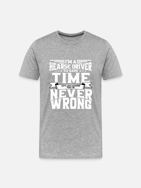 Funny hearse driver saying gift - Men's Premium Organic T-Shirt - heather grey