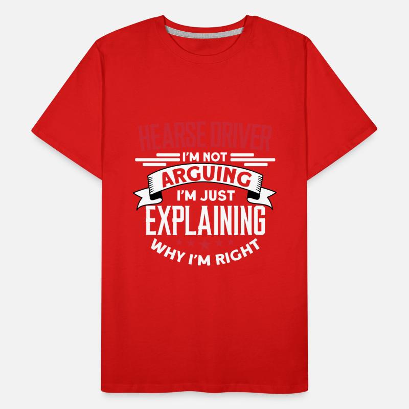 Hearse driver I don't argue, I explain Men's Premium Organic T-Shirt